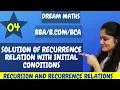 How to find the solution of the Recurrence Relation with initial conditions BCA Maths Dream Maths
