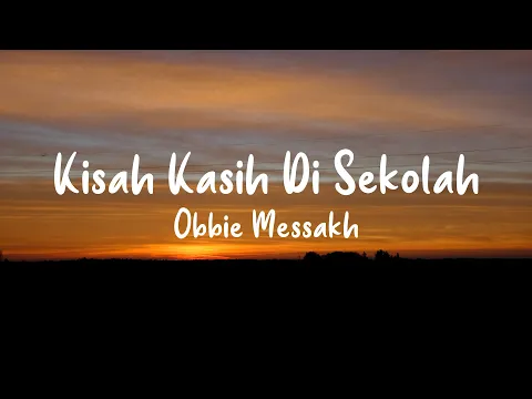 Download MP3 Obbie Messakh - Kisah Kasih Di Sekolah (Lyrics)