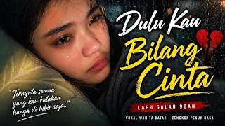 dulu kau bilang cinta pop nostalgia ternyata hanya dusta lagu galau paling menyentuh