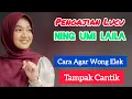 Download Lagu PENGAJIAN LUCU NING UMI LAILA ; CARA AGAR KELIHATAN CANTIK‼️