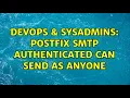 DevOps SysAdmins Postfix SMTP authenticated can send as anyone