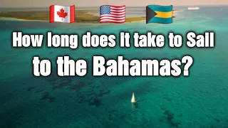 How much and how long to sail to the Bahamas? and how much?