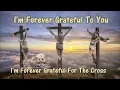 Download Lagu I'm Forever Grateful To You w lyrics