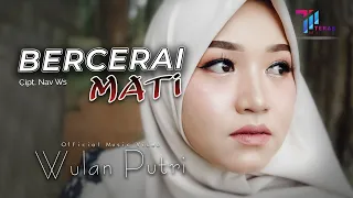 wulan putri bercerai mati official music video 