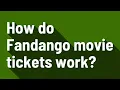 How do Fandango movie tickets work