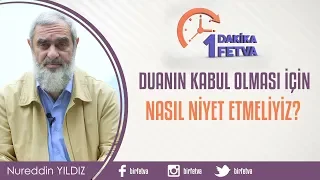 Duanın kabul olması için nasıl niyet etmeliyiz?