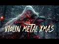 Lagu 【Epic Violin Vibes Playlist】🔥 Epic Violin Metal Christmas – The Most Powerful Holiday Anthem 🎄✨