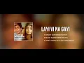 Layi Vi Na Gayi_Full Audio Song । Sukhwinder Singh । Aadesh Shrivastava  । Soulful Music