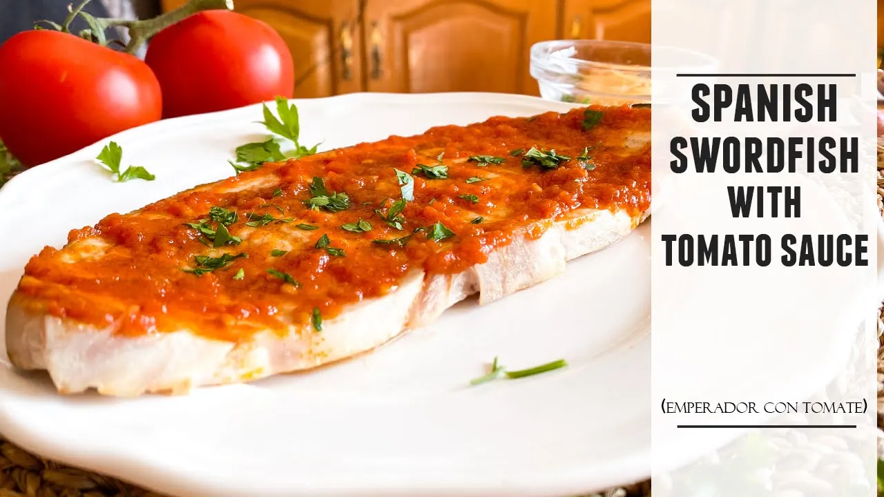 Swordfish with Tomato Sauce   A SIMPLE yet Delicious Spanish Recipe