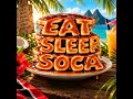 Eat Sleep Soca