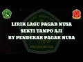 LIRIK LAGU PAGAR NUSA | SEKTI TANPO AJI | By Pendekar 86