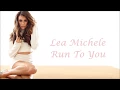 Download Lagu Lea Michele ~ Run To You ~ Lyrics