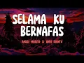 Download Lagu ANGGI MARITO, ANDI RIANTO - SELAMA KU BERNAFAS (Lirik) 🎵