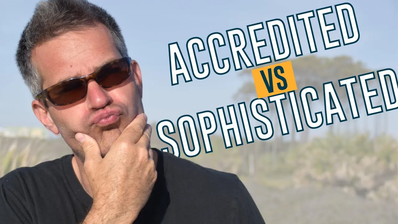 Accredited VS Non-Accredited or Sophisticated Investor - What's the Difference?