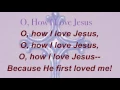 O, How I Love Jesus (Presbyterian Hymnal #529)