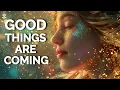 I AM Affirmations: Good Things Are Coming to Me NOW! Everything Is Working Out, Miracles \u0026 Blessings