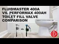 Comparison of Fluidmaster 400A and Fluidmaster 400AH PerforMAX Toilet Fill Valves