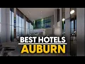 Best Hotels In Auburn Usa - Top 5 Picks For Any Budget