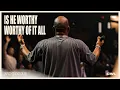 Download Lagu Is He Worthy + Worthy of It All - John Wilds | CWL Music | Moment