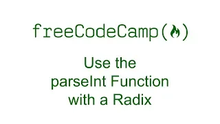 Use the parseInt Function with a Radix - Free Code Camp