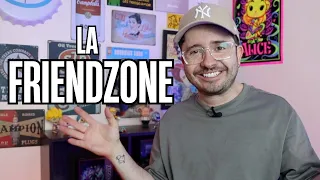 Si ESTAS en la FRIENDZONE es por tu culpa