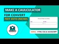 How To Creating A Calculator for convert feet to inches using HTML CSS Javascript