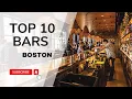 Top 10 Must-Visit Boston Bars