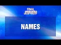 Names Final Jeopardy JEOPARDY