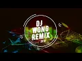 Download Lagu Remix DJ Wong 2019 #1708