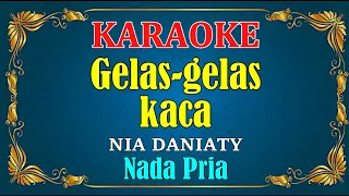 Download GELAS GELAS KACA - Nia Daniaty || KARAOKE HD - Nada Pria MP3