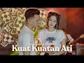 Nella Kharisma Feat. Dory Harsa - Kuat-Kuatan Ati | Dangdut (Official Music Video)