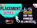 Add Two Numbers Given as LinkedLists Amazon Microsoft Facebook Qualcomm