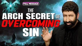 The Arch Secret of Overcoming Sin Jonathan Cahn Full Message