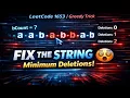 LeetCode 1653 Explained Minimum Deletions to Make String Balanced Greedy O 1 Solution
