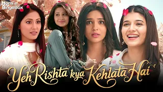 yeh rishta kya kehlata hai all heroines grand entries from akshara to abhira full review