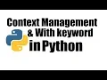 Python Tutorial Context Management and With keyword
