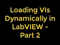 Dynamically Loading VIs - Part 2