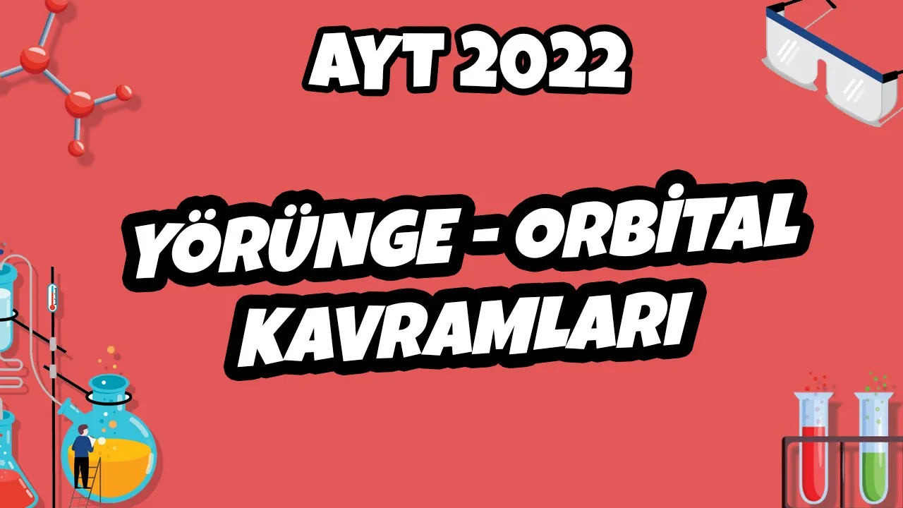 Yörünge ve Orbital Kavramları | AYT Kimya 2022 #hedefekoş