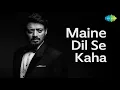 Maine Dil Se Kaha | Heartfelt Sad Song for Broken Hearts | Lyrical Video