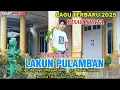 LAGU TERBARU 2025 - LAKUN PULAMBAN - Cipt : Bg Sopi/Mawan Salba - Voc : Heddy Pualam