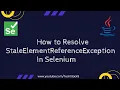 How to Resolve StaleElementReferenceException In Selenium Fixing Stale Element Reference Exception
