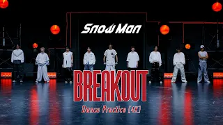 Snow Man BREAKOUT Dance Practice 