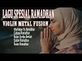 Download Lagu LAGU RELIGI RAMADHAN TERBARU 2025 🎻🔥  VIOLIN METAL FUSION  - Harmoni Epik yang Bikin Merinding!