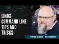 Linux command line tips and tricks