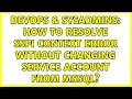 DevOps SysAdmins How to resolve SSPI context error without changing Service Account from MSSQL