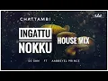 Download Lagu INGATTU NOKKU - REMIX I Chattambi Promo Song | DJ sAn | Aabbeyel Prince
