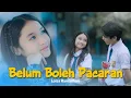 Download Lagu Belum Boleh Pacaran - Loisa Ramadhani ( Official Music Video )