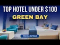 Budget Hotel in Green Bay under 100 Best Hotel in Green Bay
