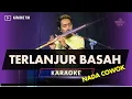 Download Lagu TERLANJUR BASAH KARAOKE NADA COWOK PRIA