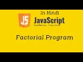 - Factorial Program in JavaScript JavaScript Interview Programs